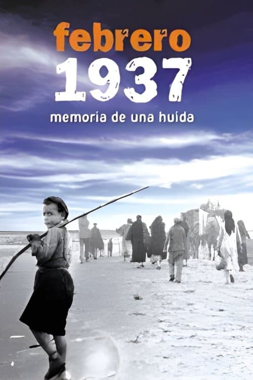 Febrero 1937. Memoria de una huida