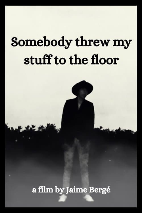 Somebody Threw My Stuff to the Floor