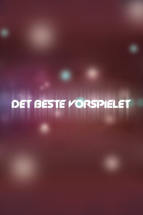 Det beste vorspielet