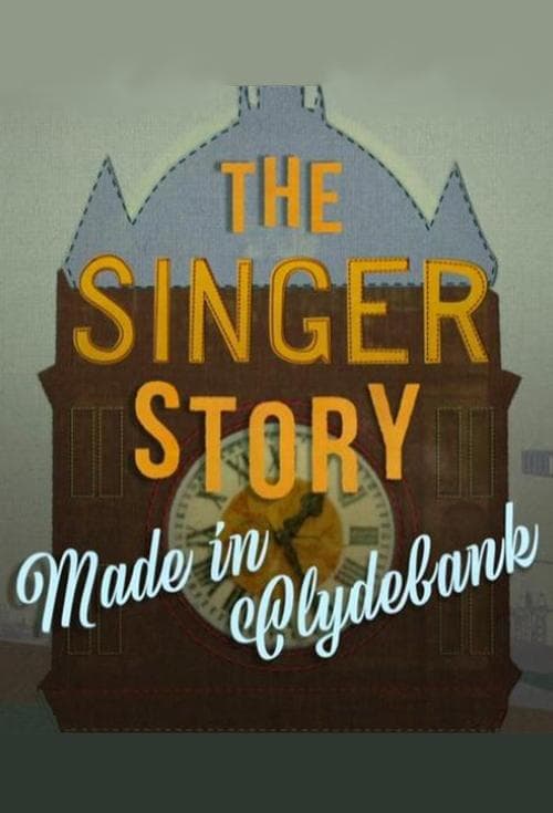 The Singer Story: Made in Clydebank