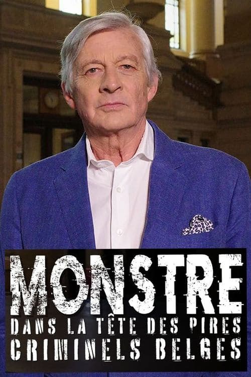 Monstre, dans la tête des pires criminels belges