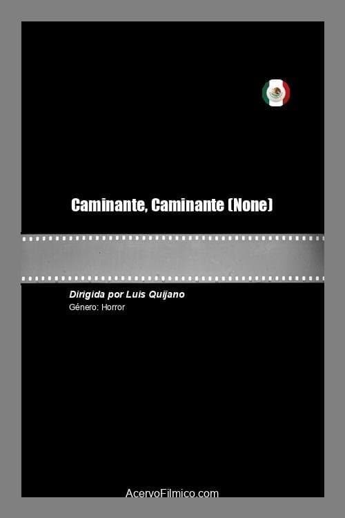 Caminante, Caminante