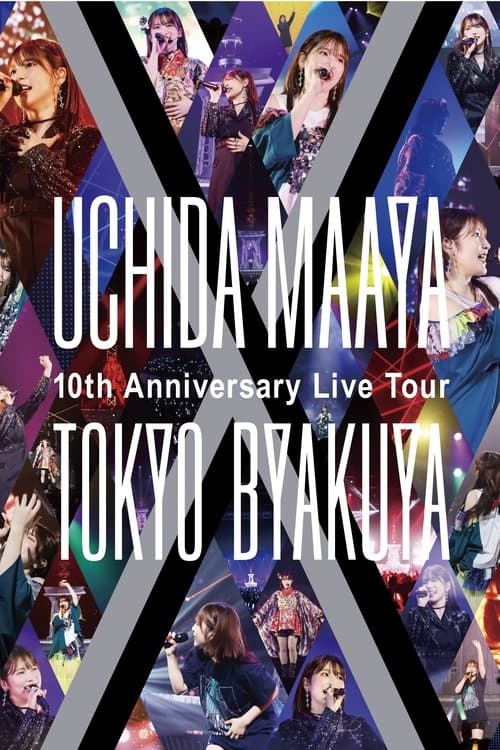 UCHIDA MAAYA 10th Anniversary Live Tour TOKYO-BYAKUYA