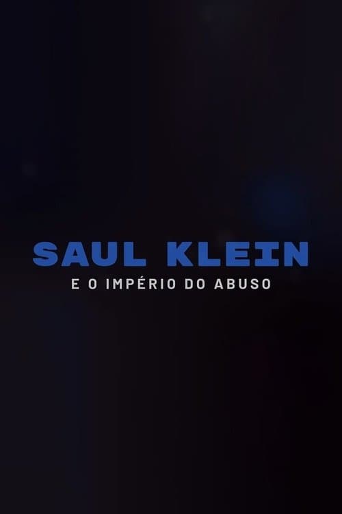 Saul Klein e o Império do Abuso