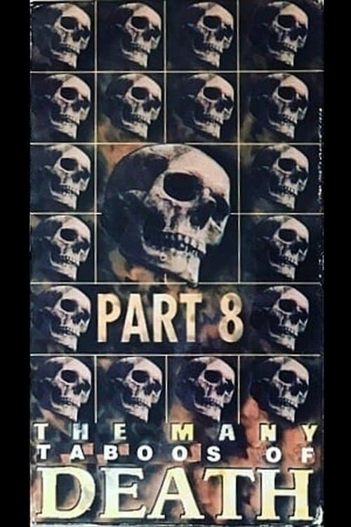 The Many Taboos of Death Part 8
