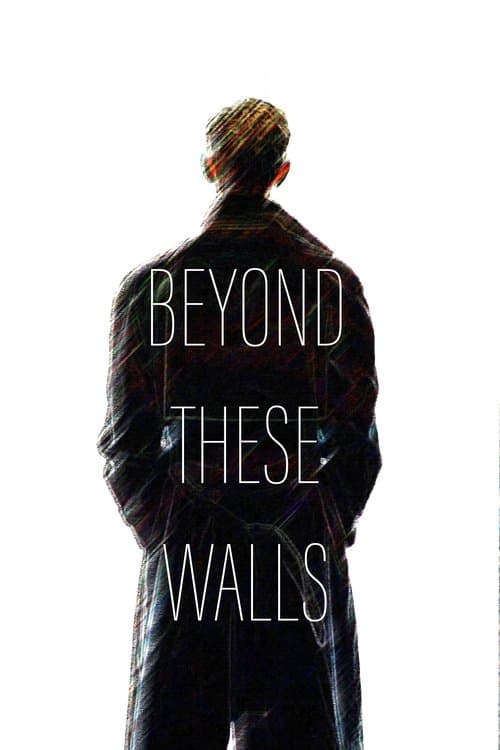 Beyond These Walls