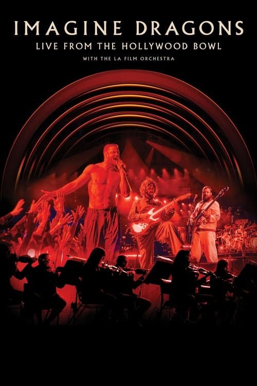 Imagine Dragons - Live From The Hollywood Bowl (with the LA Film Orchestra)