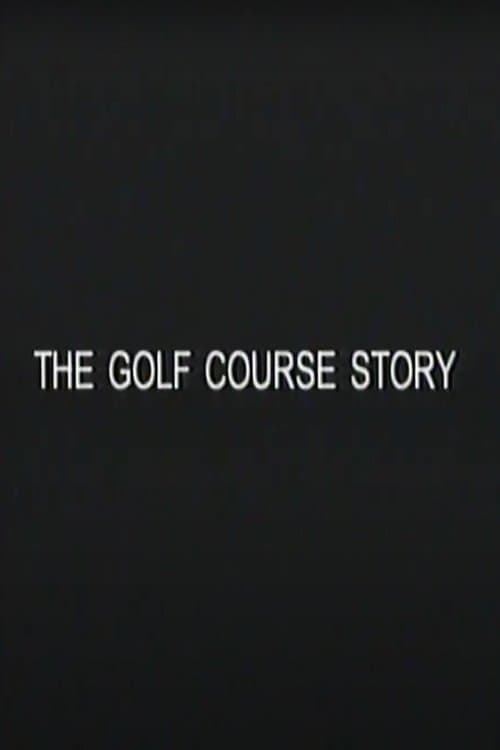 The Golf Course Story