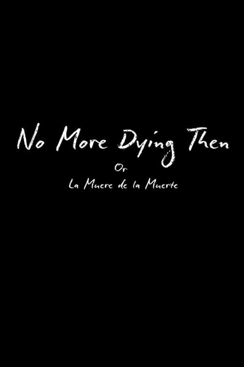 No More Dying Then