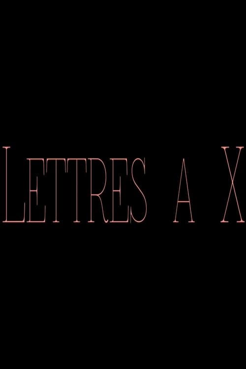 Letters to X