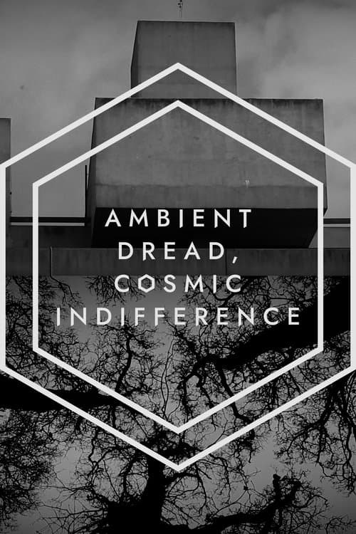 Ambient Dread, Cosmic Indifference