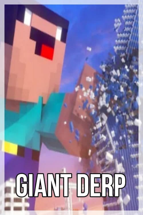 GIANT DERP