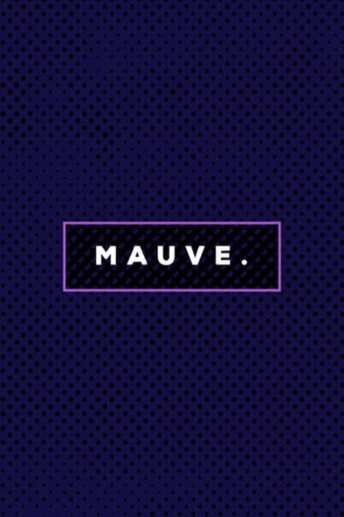 MAUVE.