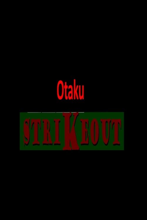 Otaku Strikeout