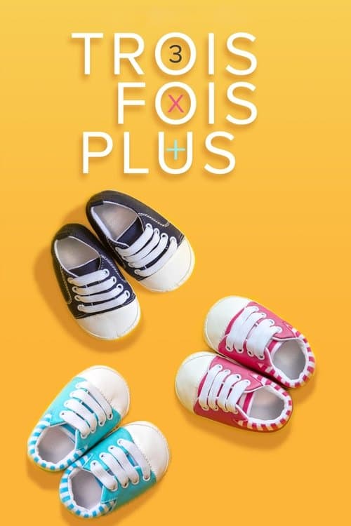 Trois fois plus