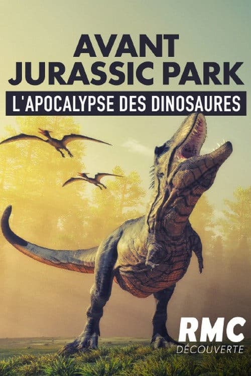 Avant jurassic park, L'apocalypse des dinosaures