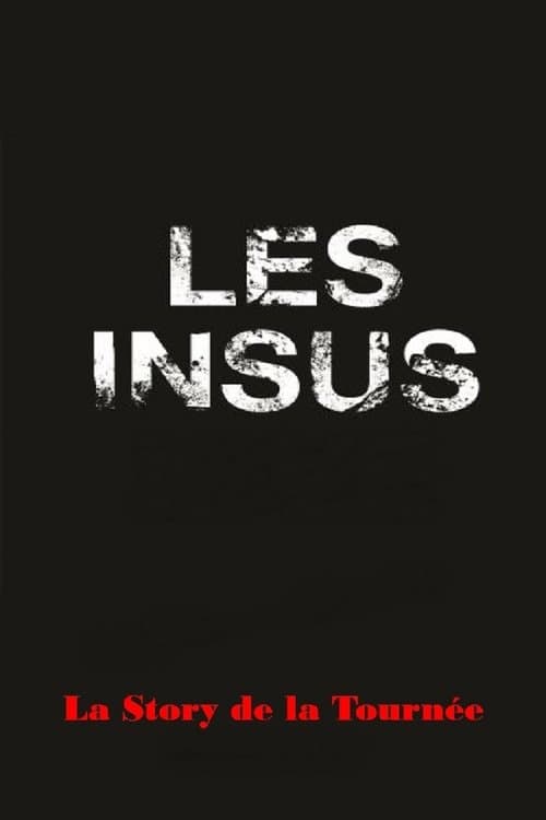 Les Insus-Portables : la Story de la Tournée