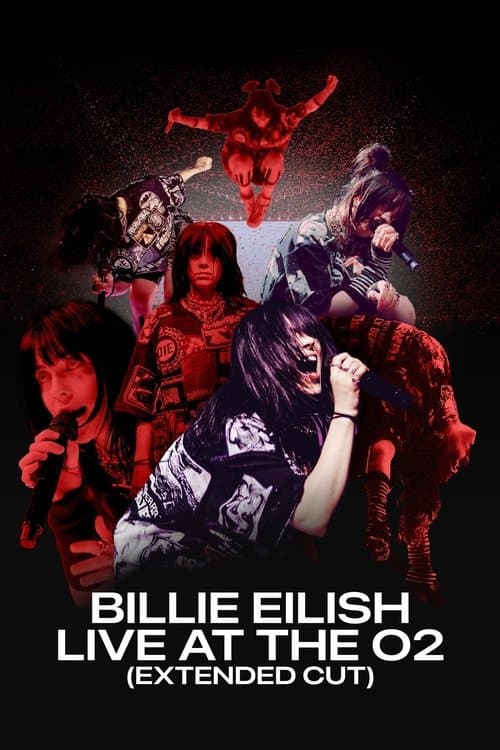 Billie Eilish: Live at the O2 (Extended Cut)