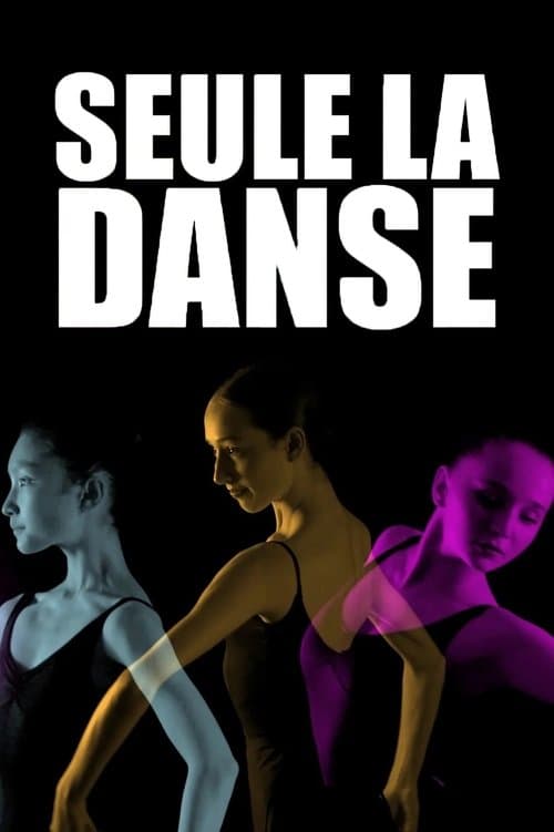 Seule la danse, une année au conservatoire de Paris