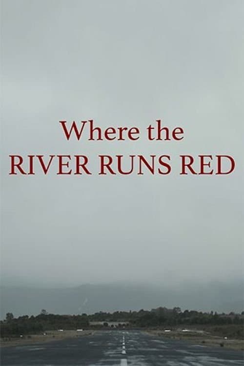 Where the River Runs Red