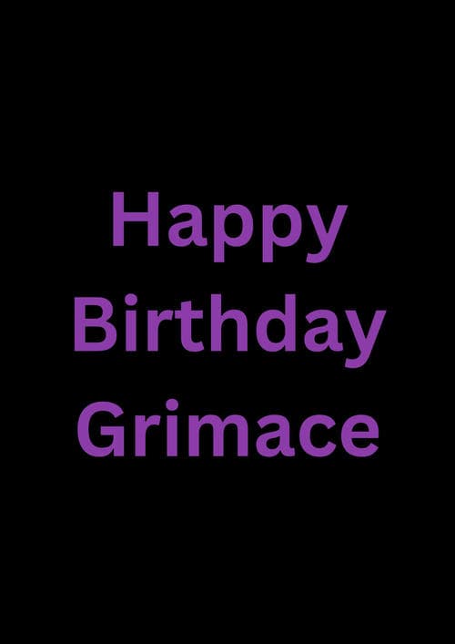 Happy Birthday Grimace